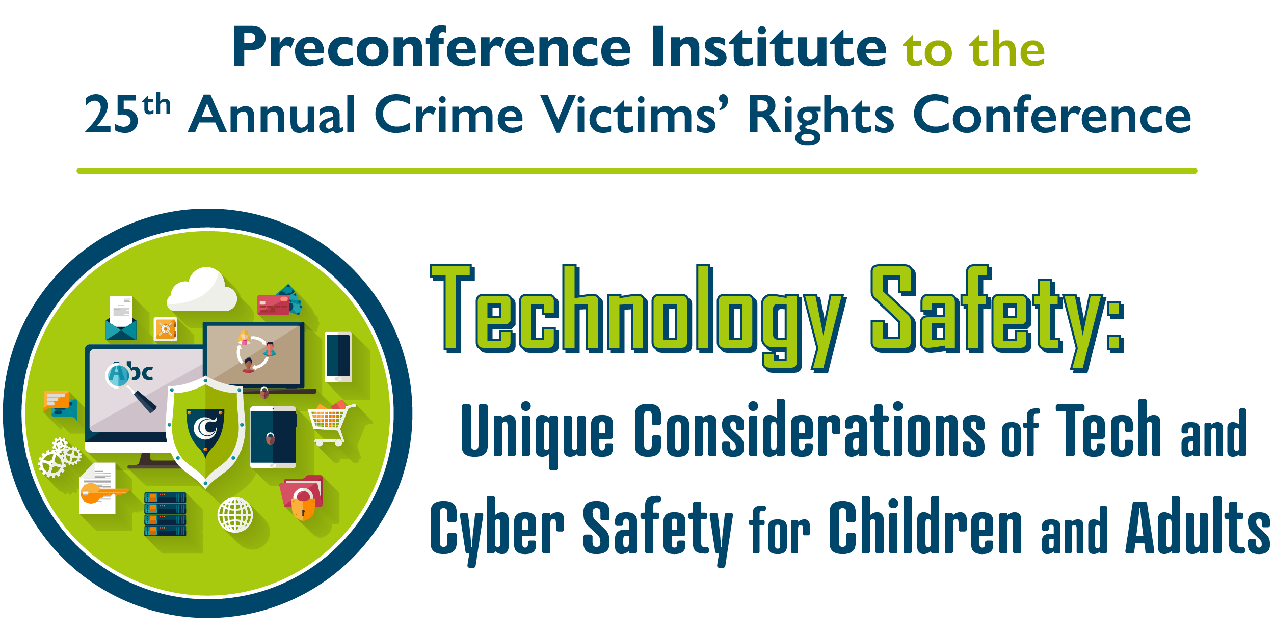 Logo for the Virtual Preconference Institute to the 25th Annual Kansas Crime Victims' Rights Conference with text that reads "Technology Safety: Unique Considerations of Tech and Cyber Safety for Children and Adults"